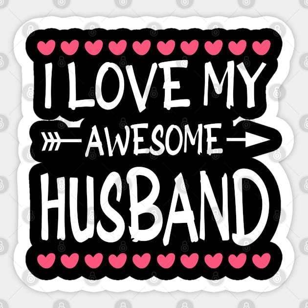 i love my awesome husband Sticker by Leosit